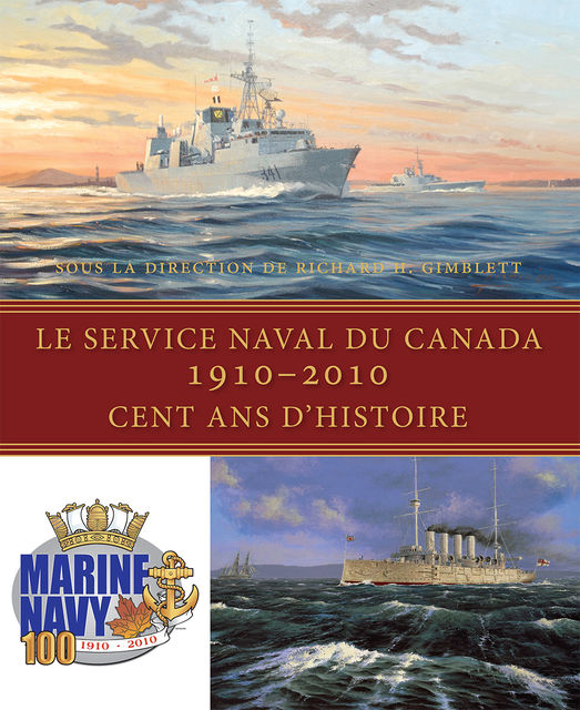 Le Le Service naval du Canada, 1910–2010, Richard H.Gimblett