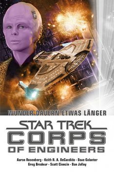 Star Trek – Corps of Engineers Sammelband 3: Wunder dauern etwas länger, Keith R.A.DeCandido, Aaron Rosenberg, Scott Ciencin