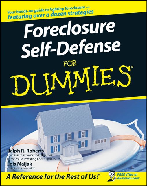 Foreclosure Self-Defense For Dummies, Lois Maljak, Ralph R.Roberts, Paul Doroh