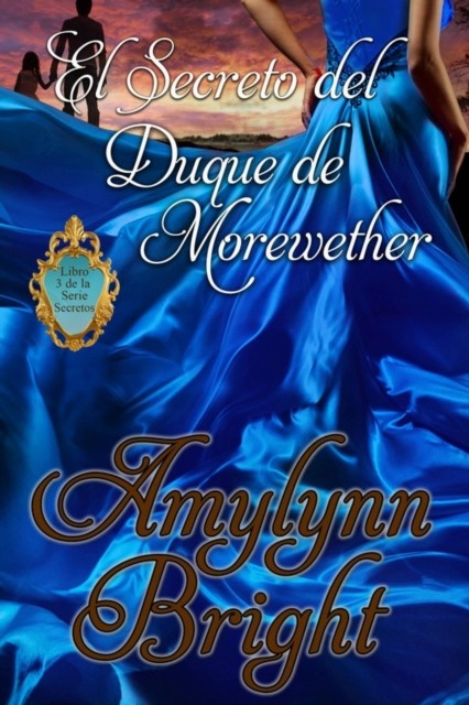 El Secreto del Duque de Morewether, Amylynn Bright