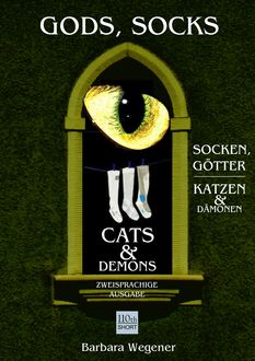 Socks, Gods, Cats and Demons - zweisprachige Ausgabe, Barbara Wegener