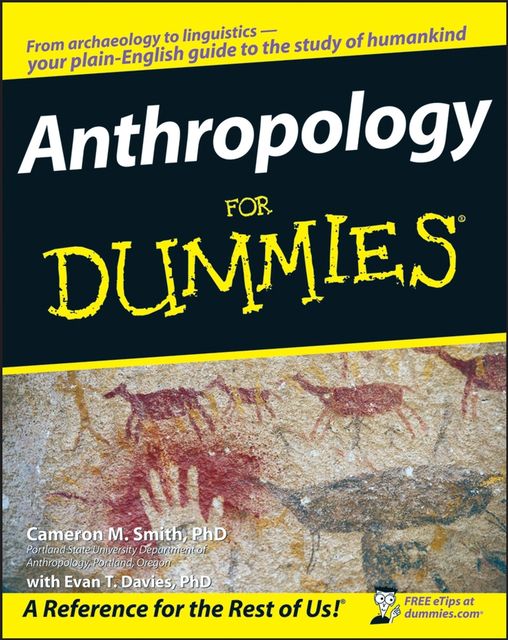 Anthropology For Dummies, Cameron M.Smith