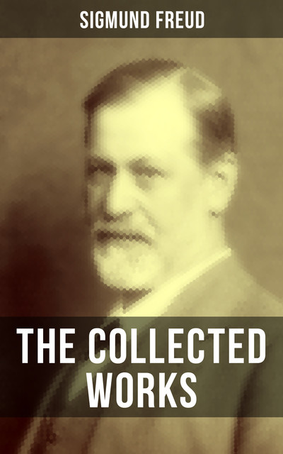 The Collected Works of Sigmund Freud, Sigmund Freud