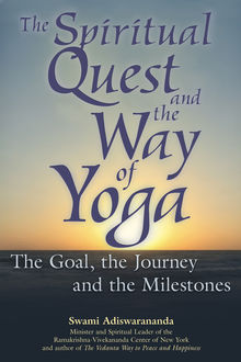 The Spiritual Quest and the Way of Yoga, Swami Adiswarananda