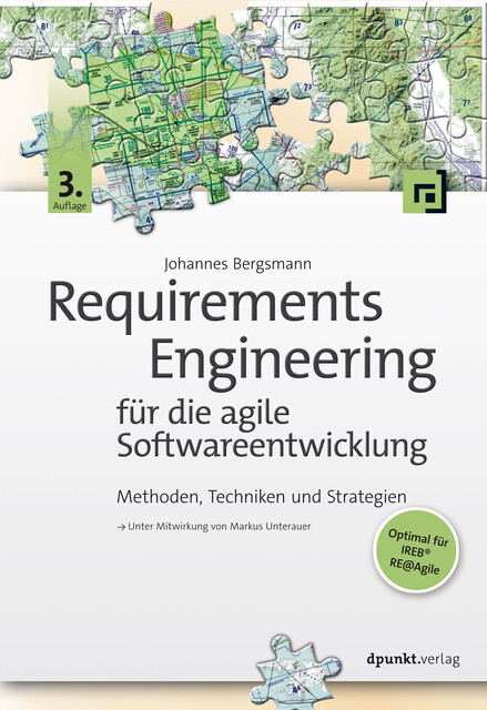 Requirements Engineering für die agile Softwareentwicklung, Johannes Bergsmann