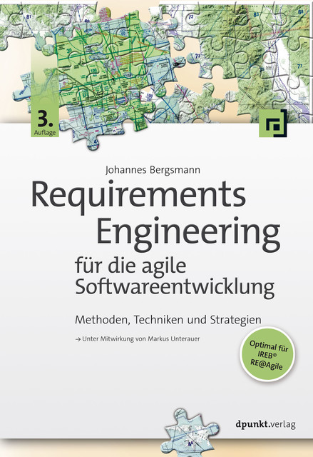 Requirements Engineering für die agile Softwareentwicklung, Johannes Bergsmann