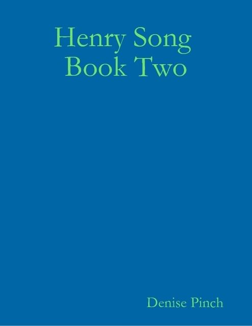 Henry Song Book Two, Denise Pinch