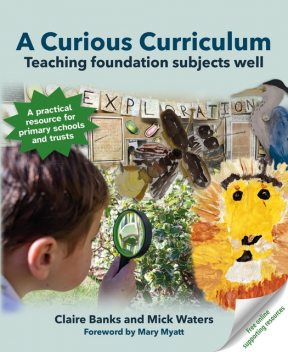 A Curious Curriculum, Mick Waters, Claire Banks