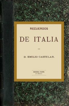 Recuerdos de Italia (parte 2 de 2), Emilio Castelar