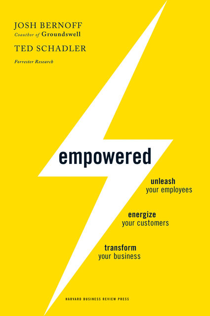 Empowered, Josh Bernoff, Ted Schadler