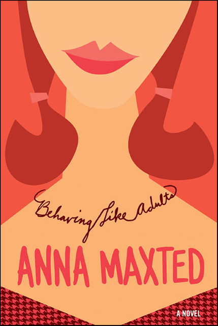 Behaving Like Adults, Anna Maxted