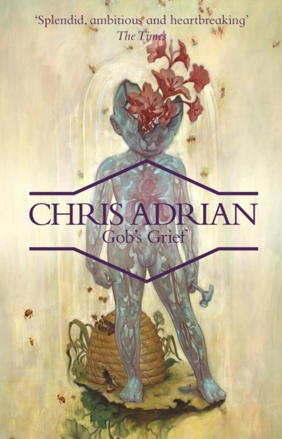 Gob's Grief, Chris Adrian
