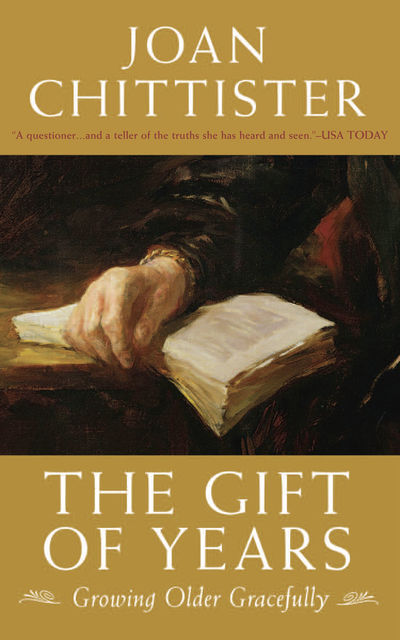 The Gift of Years, Joan Chittister