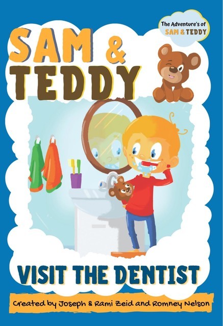 Sam & Teddy Visit the Dentist, Romney Nelson, Joseph Zeid, Rami Zeid