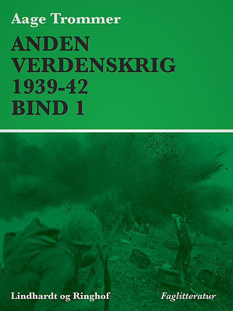 Anden verdenskrig 1939–42 (Bind 1), Aage Trommer