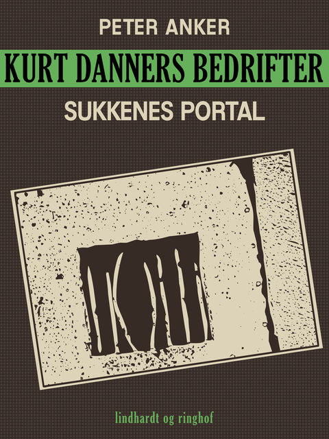 Kurt Danners bedrifter: Sukkenes portal, Peter Anker