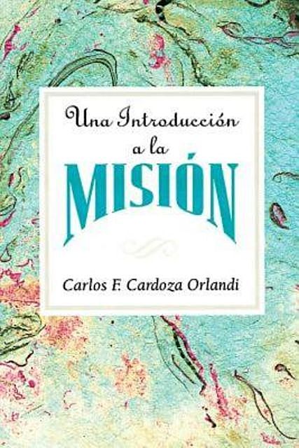 Una introducción a la misión AETH, Carlos F. Cardoza-Orlandi