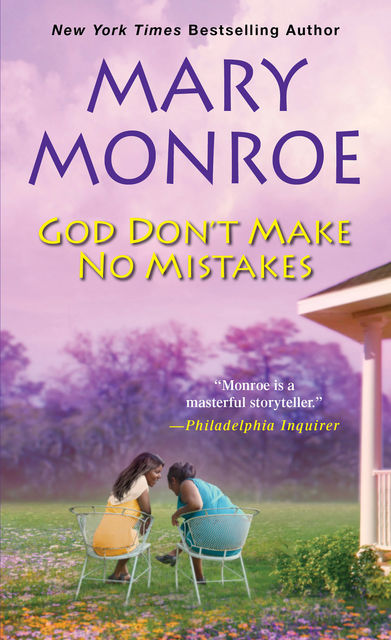 God Don't Make No Mistakes, Mary Monroe