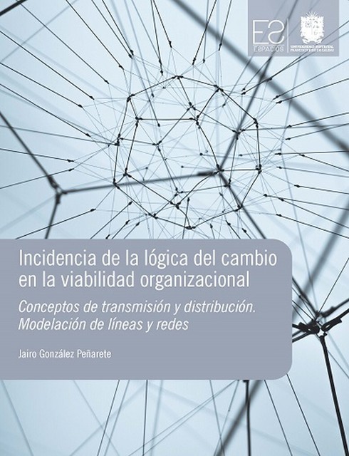 Incidencia de la lógica del cambio en la viabilidad organizacional, Jairo González Peñarete