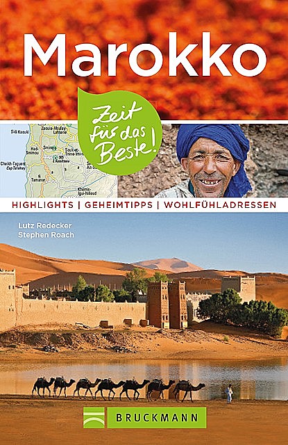Bruckmann Reiseführer Marokko: Zeit für das Beste, Lutz Redecker, Stephen Roach