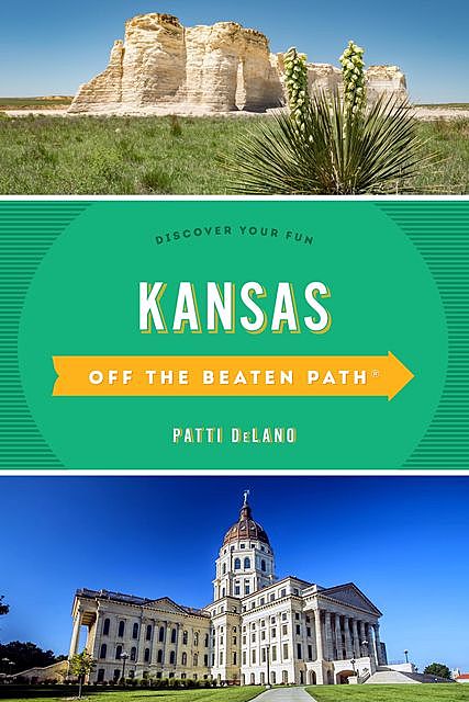Kansas Off the Beaten Path, Patti DeLano