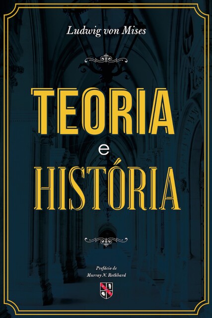 Teoria e a história, Ludwig von Mises