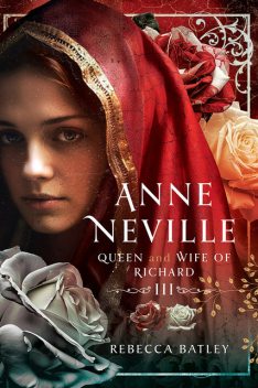 Anne Neville, Rebecca Batley