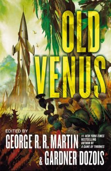 Old Venus, George Martin, Gardner Dozois