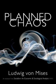 Planned Chaos, Ludwig Von Mises