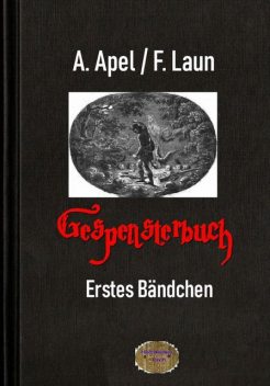 Gespensterbuch, Erstes Bändchen, August Apel