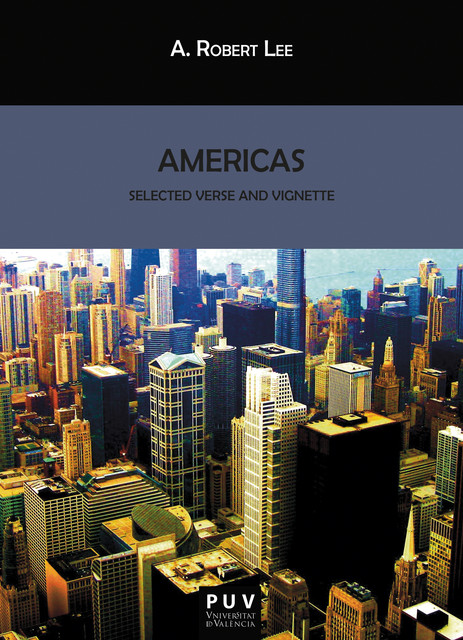Americas: Selected Verse and Vignette, A. Robert Lee