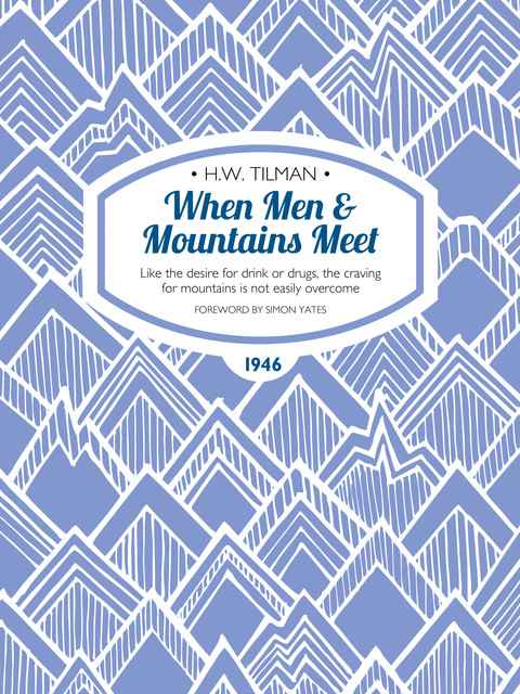 When Men & Mountains Meet, H.W.Tilman