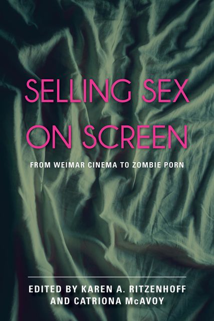 Selling Sex on Screen, Karen A. Ritzenhoff