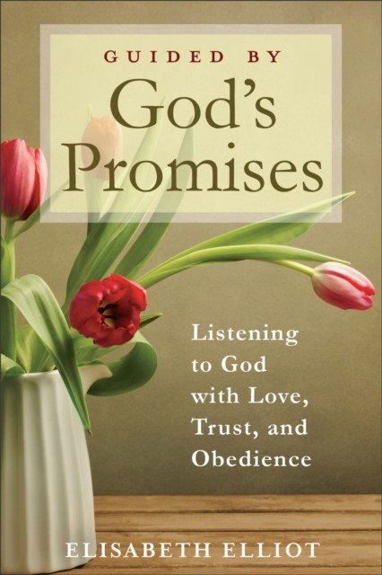 Guided by God's Promises, Elisabeth Elliot