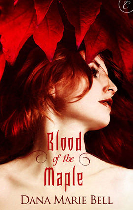 Blood of the Maple, Dana Marie Bell