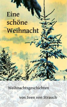 Eine schöne Weihnacht, Sven von Strauch