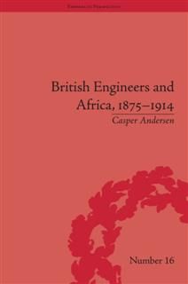 British Engineers and Africa, 1875–1914, Casper Andersen