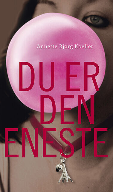 Du er den eneste, Annette Bjørg Koeller