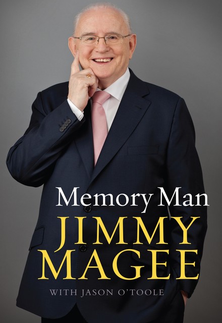 Memory Man: The Life and Sporting Times of Jimmy Magee, Jason O'Toole, Jimmy Magee