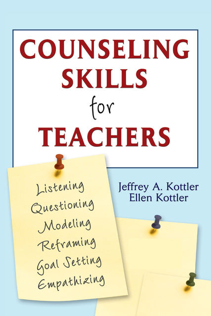 Counseling Skills for Teachers, Jeffrey Kottler, Ellen Kottler