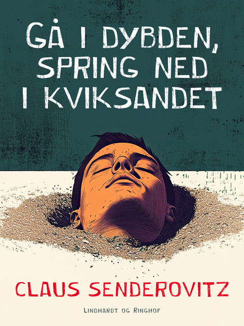 Gå i dybden, spring ned i kviksandet, Claus Senderovitz