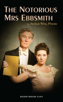 The Notorious Mrs Ebbsmith, Arthur Wing Pinero