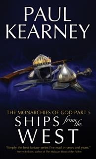 Monarchies of God - 5. Ships from the West, Paul Kearney