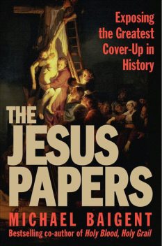 The Jesus Papers, Michael Baigent
