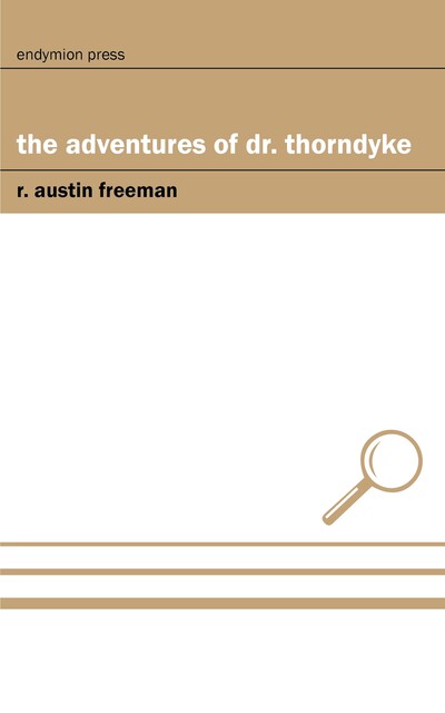 The Adventures of Dr. Thorndyke (The Singing Bone), R.Austin Freeman