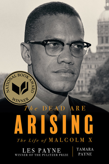 The Dead Are Arising: The Life of Malcolm X, Les Payne, Tamara Payne