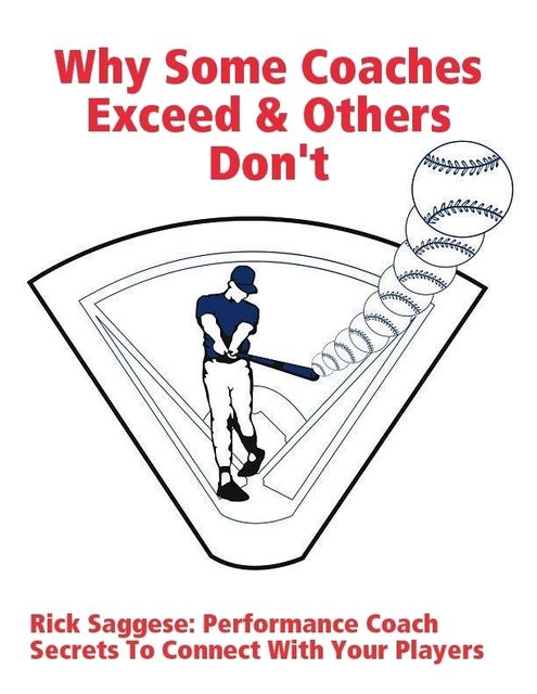 Why Some Coaches Exceed & Others Don't, Rick Saggese