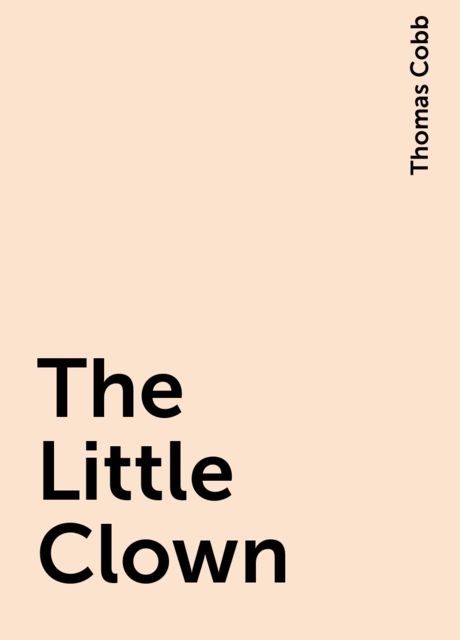 The Little Clown, Thomas Cobb