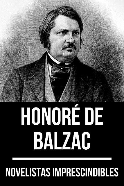 Novelistas Imprescindibles – Honoré de Balzac, Honoré de Balzac, August Nemo