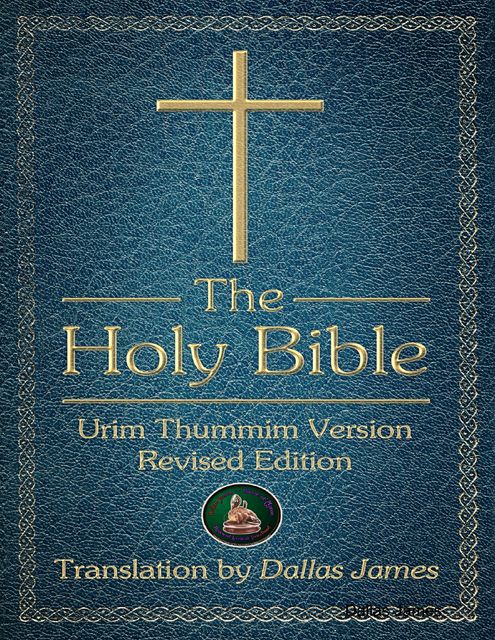 The Holy Bible: Urim Thummim Version: Multi Study Edition, Translator Dallas James